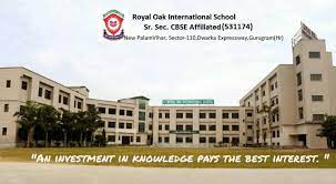 ROYAL OAK INTERNATIONAL SCHOOL GURGAON SECTOR-110